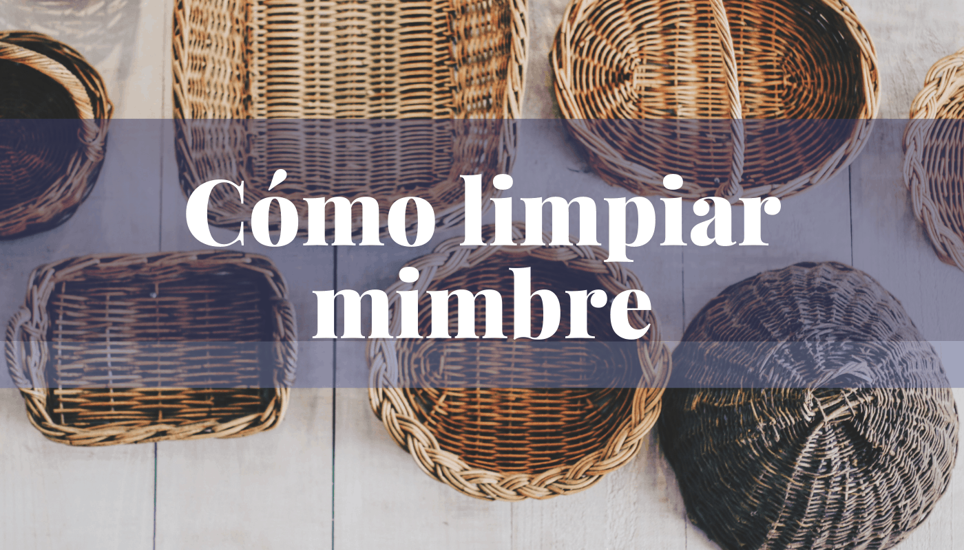 Guía de limpieza para mimbre: consejos y trucos