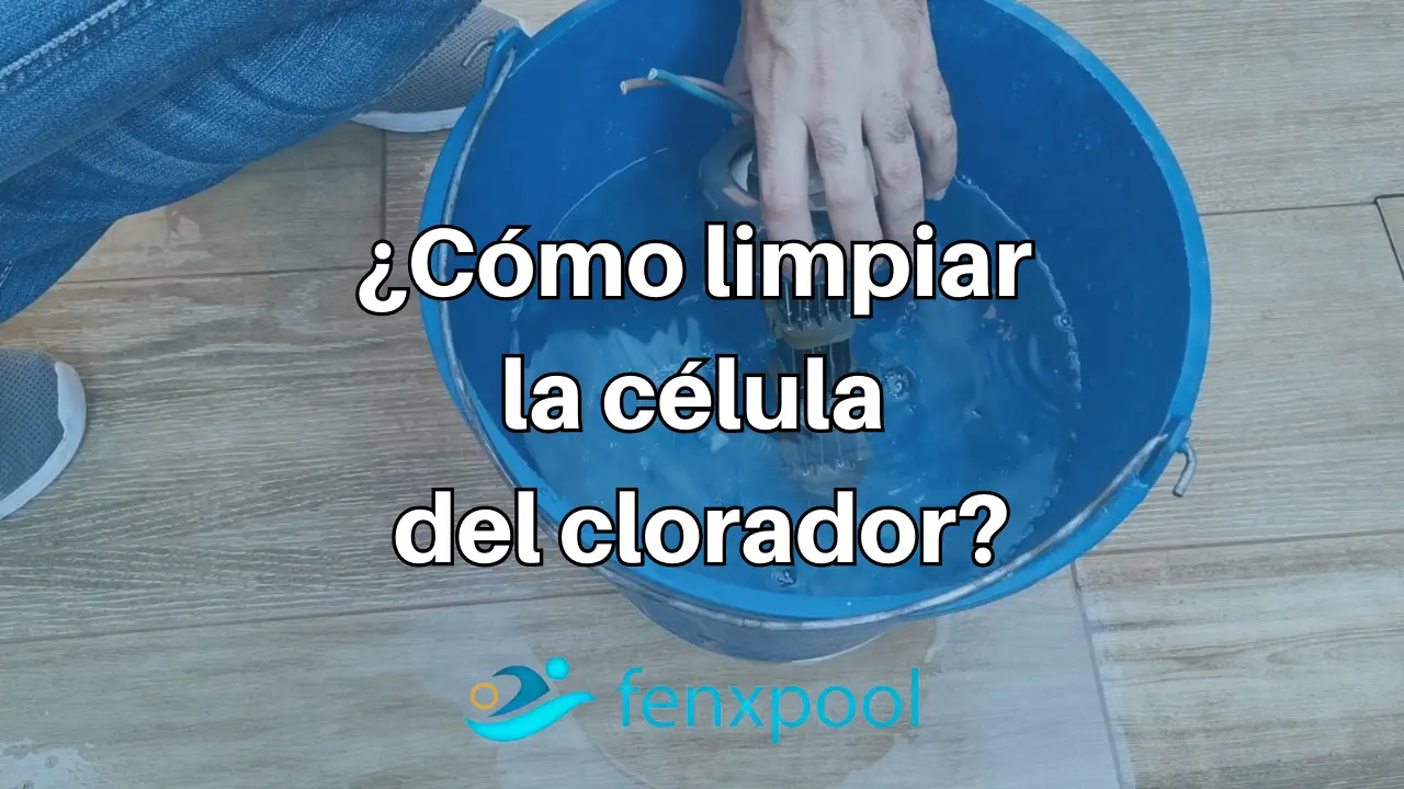 Limpiar tu clorador salino en pocos pasos